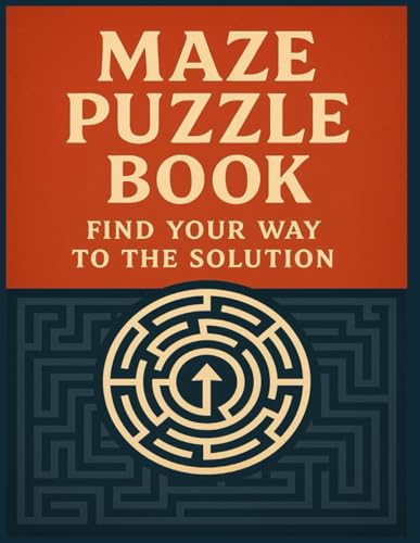 Maze Puzzle Book: Find your way to the solution von Independently published