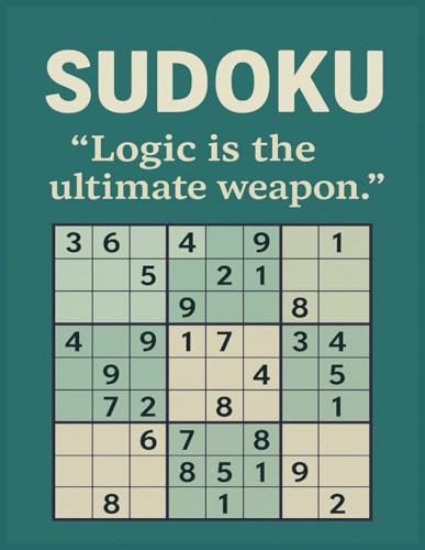 Sudoku: Logic is the ultimate weapon von Independently published