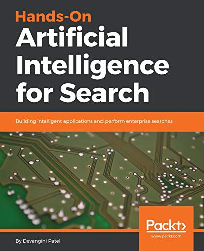 Hands-On Artificial Intelligence for Search: Building intelligent applications and perform enterprise searches (English Edition)