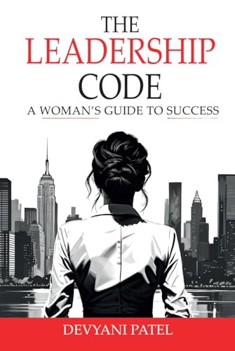 The Leadership Code: A Woman’s Guide to Success von Self-Publish