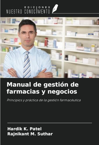 Manual de gestión de farmacias y negocios: Principios y práctica de la gestión farmacéutica von Ediciones Nuestro Conocimiento