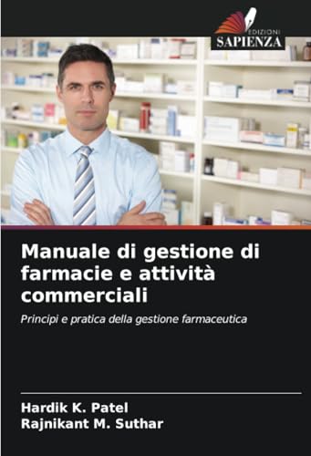 Manuale di gestione di farmacie e attività commerciali: Principi e pratica della gestione farmaceutica von Edizioni Sapienza