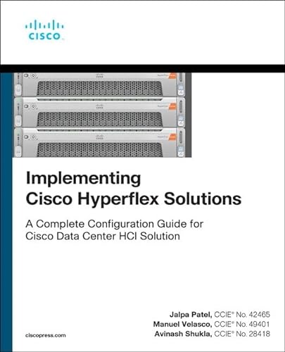 Implementing Cisco Hyperflex Solutions, 1/e (Networking Technology)