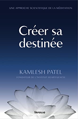 Créer sa destinée - Une approche scientifique de la méditation Créer sa destinée - Une approche scientifique de la méditation von INFOLIO