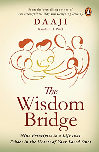 The Wisdom Bridge: Nine Principles to a Life that Echoes in the Hearts of Your Loved Ones