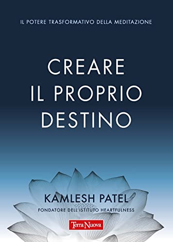 Creare il proprio destino. Il potere trasformativo della meditazione (Ricerca interiore) von Terra Nuova Edizioni