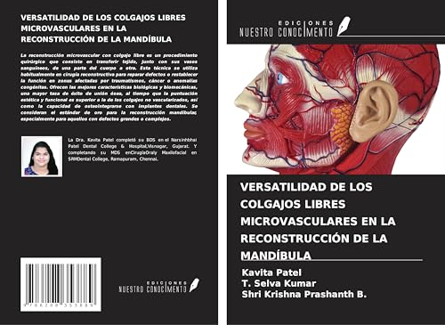 VERSATILIDAD DE LOS COLGAJOS LIBRES MICROVASCULARES EN LA RECONSTRUCCIÓN DE LA MANDÍBULA von Ediciones Nuestro Conocimiento