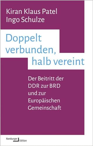 Doppelt verbunden, halb vereint: Der Beitritt der DDR zur BRD und zur Europäischen Gemeinschaft (kleine reihe) von Hamburger Edition