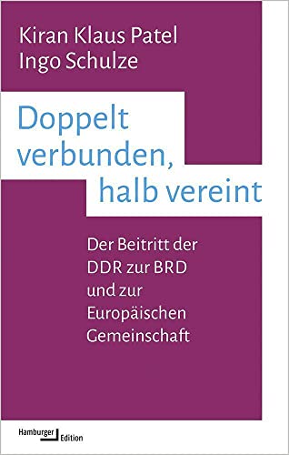 Doppelt verbunden, halb vereint: Der Beitritt der DDR zur BRD und zur Europäischen Gemeinschaft (kleine reihe) von Hamburger Edition