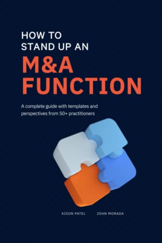 How to Stand Up an M&A Function: A Complete Guide With Templates and Perspectives From 50+ Practitioners von M&A Science