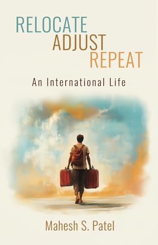 Relocate Adjust Repeat: An International Life von Staten House