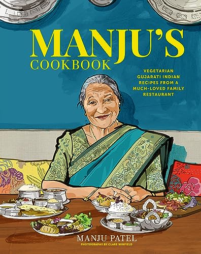 Manju's Cookbook: Vegetarian Gujarati Indian Recipes from a Much-Loved Family Restaurant von Ryland, Peters & Small Ltd