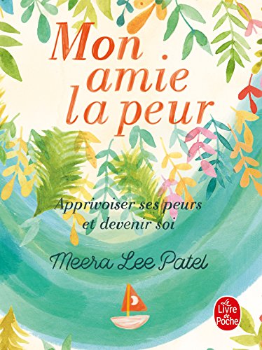 Mon amie la peur: Apprivoiser ses peurs et devenir soi