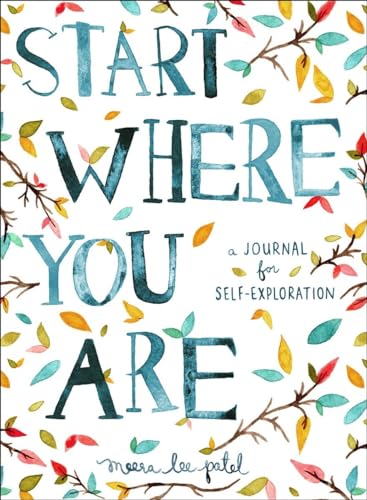 Start Where You Are: A Journal for Self-Exploration Start Where You Are: A Journal for Self-Exploration