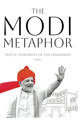 The Modi Metaphor: Poetic Portraits of the Leadership - Vol-1 The Modi Metaphor: Poetic Portraits of the Leadership - Vol-1 von Adhyyan Books