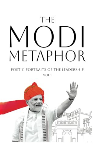 The Modi Metaphor: Poetic Portraits of the Leadership - Vol-1 The Modi Metaphor: Poetic Portraits of the Leadership - Vol-1 von Adhyyan Books