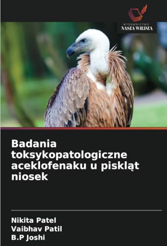 Badania toksykopatologiczne aceklofenaku u piskląt niosek von Wydawnictwo Nasza Wiedza