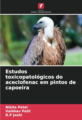 Estudos toxicopatológicos do aceclofenac em pintos de capoeira von Edições Nosso Conhecimento
