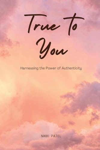True to You (Large Print Edition): Harnessing the Power of Authenticity von RWG Publishing
