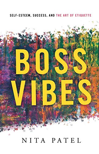 Boss Vibes: Self-Esteem, Success, and the Art of Etiquette
