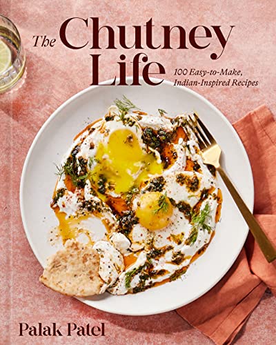 The Chutney Life: 100 Easy-to-Make Indian-Inspired Recipes von Abrams Books