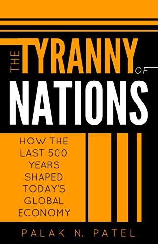 The Tyranny of Nations: How the Last 500 Years Shaped Today's Global Economy von Bifocal