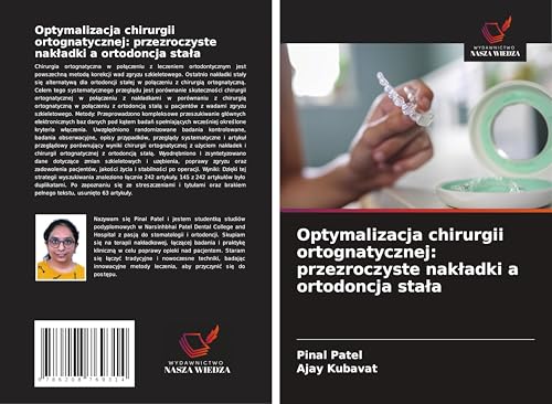 Optymalizacja chirurgii ortognatycznej: przezroczyste nak¿adki a ortodoncja sta¿a: DE von Wydawnictwo Nasza Wiedza