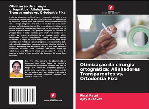 Otimização da cirurgia ortognática: Alinhadores Transparentes vs. Ortodontia Fixa: DE von Edições Nosso Conhecimento