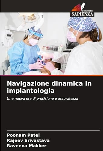 Navigazione dinamica in implantologia: Una nuova era di precisione e accuratezza von Edizioni Sapienza