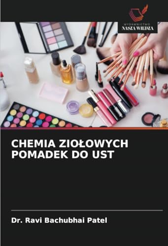 CHEMIA ZIOŁOWYCH POMADEK DO UST von Wydawnictwo Nasza Wiedza