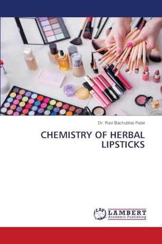 CHEMISTRY OF HERBAL LIPSTICKS: DE von LAP LAMBERT Academic Publishing