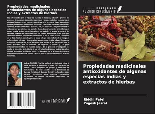 Propiedades medicinales antioxidantes de algunas especias indias y extractos de hierbas von Ediciones Nuestro Conocimiento