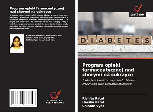 Program opieki farmaceutycznej nad chorymi na cukrzyc¿: Edukacja na temat cukrzycy - bardzo ¿atwa do zrozumienia dzi¿ki prezentacji obrazkowej von Wydawnictwo Nasza Wiedza