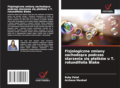 Fizjologiczne zmiany zachodz¿ce podczas starzenia si¿ p¿atków u T. rotundifolia Blake von Wydawnictwo Nasza Wiedza