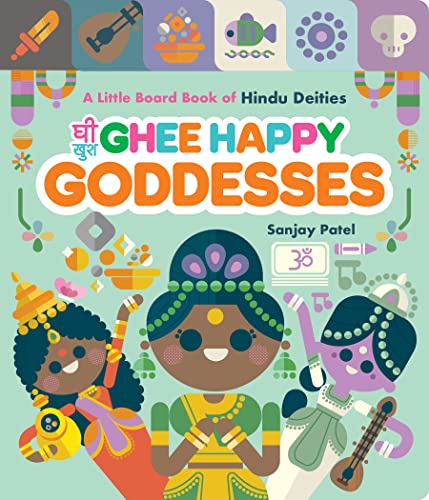 Ghee Happy Goddesses: A Little Board Book of Hindu Deities von Chronicle Books