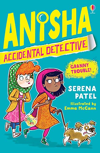 Anisha Accidental Detective: Granny Trouble: 3 von Usborne