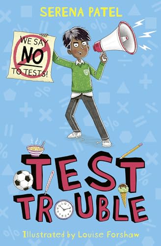 Test Trouble: A funny and encouraging tale about facing your fears from award-winning author Serena Patel