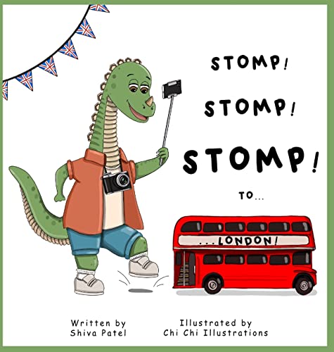 Stomp Stomp Stomp To... London! von Book Writing Founders