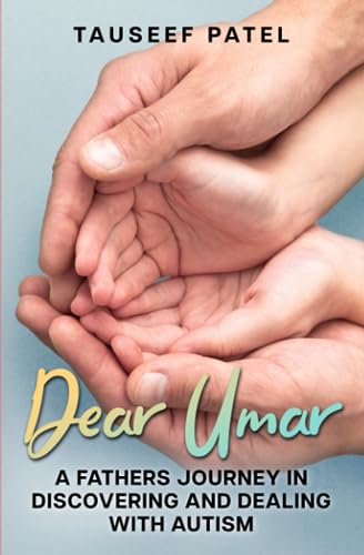 Dear Umar: A father's journey in discovering and dealing with Autism von Independently published