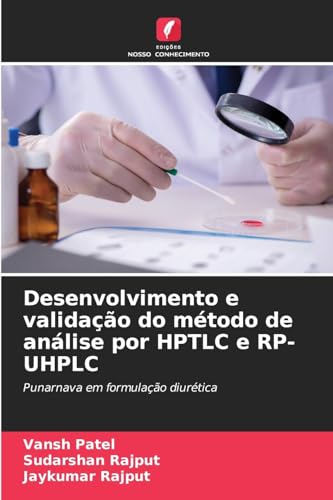 Desenvolvimento e validação do método de análise por HPTLC e RP-UHPLC: Punarnava em formulação diurética von Edições Nosso Conhecimento
