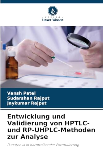 Entwicklung und Validierung von HPTLC- und RP-UHPLC-Methoden zur Analyse: Punarnava in harntreibender Formulierung von Verlag Unser Wissen