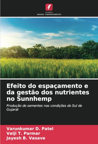 Efeito do espaçamento e da gestão dos nutrientes no Sunnhemp: Produção de sementes nas condições do Sul de Gujarat