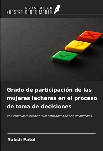 Grado de participación de las mujeres lecheras en el proceso de toma de decisiones: con especial referencia a las actividades de cría de animales von Ediciones Nuestro Conocimiento