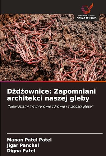 D¿d¿ownice: Zapomniani architekci naszej gleby: "Niewidzialni in¿ynierowie zdrowia i ¿yzno¿ci gleby" von Wydawnictwo Nasza Wiedza