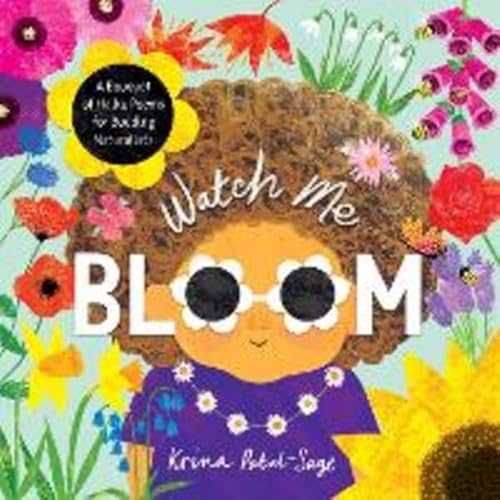 Watch Me Bloom: A Bouquet of Haiku Poems for Budding Naturalists von Lantana Publishing