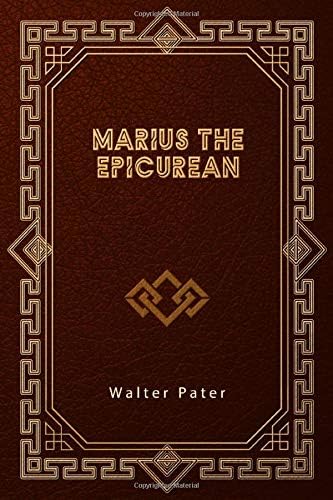 Marius the Epicurean Marius the Epicurean von Anson Street Press