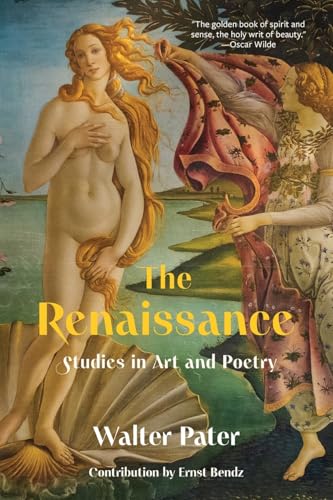 The Renaissance: Studies in Art and Poetry (Warbler Classics Annotated Edition) von Warbler Classics