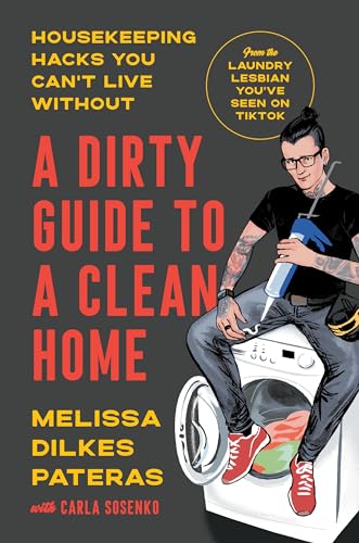 A Dirty Guide to a Clean Home: Housekeeping Hacks You Can't Live Without von The Dial Press