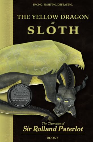 FACING, FIGHTING, & DEFEATING The Yellow Dragon of Sloth: The Chronicles of Sir Rolland Paterlot (The 7 Deadly Dragons, Band 3) von Extraordinary Mission