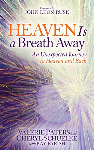 Heaven Is a Breath Away: An Unexpected Journey to Heaven and Back (Morgan James Faith) von Morgan James Faith